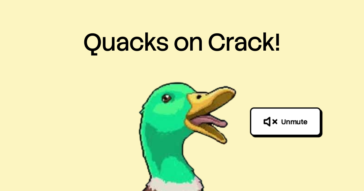 I built a stupid website that lets you "QUACK" to the whole world!